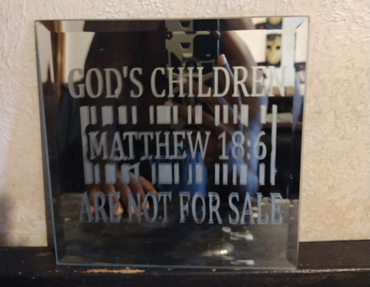 God's Children Are Not For Sale etched mirror