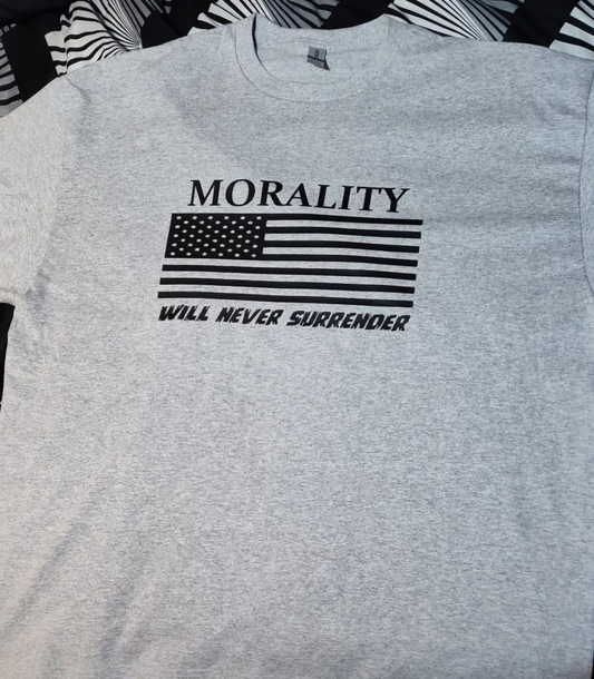 Morality will never surrender Make America Moral Again shirt