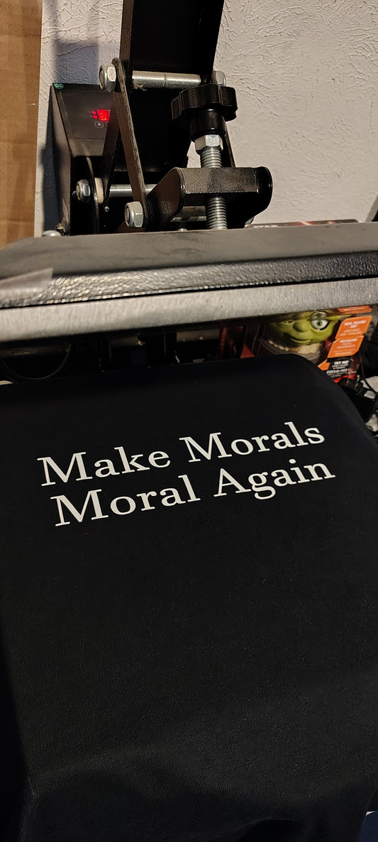 Make Morals Moral Again shirt